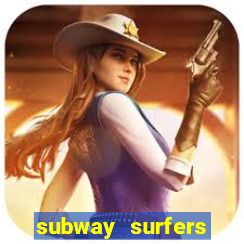 subway surfers dinheiro infinito